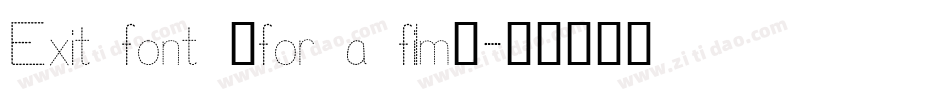 Exit font (for a film)字体转换